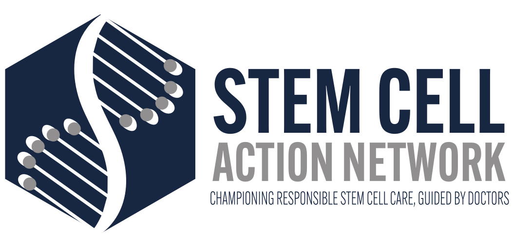 Stem Cell Action Network — Championing Responsible Stem Cell Care, Guided by Doctors